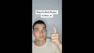 Planet's First Photos Vs Now! 