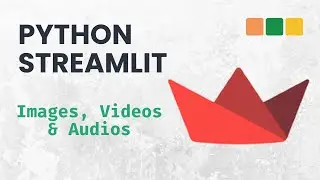 Streamlit with Python: How to Display Images, Videos and Audios in Streamlit
