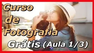 CURSO DE FOTOGRAFIA ONLINE ➜ Dicas Sobre Iluminação Aula 2