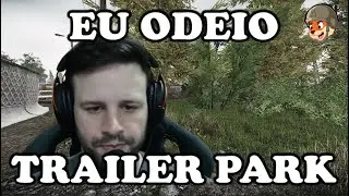 Do Alpha Ao Kappa #8 | Eu odeio Trailer Park!