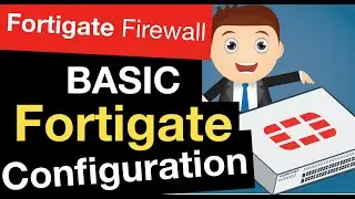 Basic Fortigate Configuration 2019, Beginners tutorial
