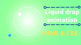 【HTML&CSS】Liquid drop animation using html and css 