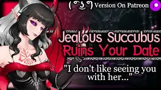Your Succubus Gets Possessive When She Sees You With Another Girl | Demon Girl ASMR Roleplay /F4M/