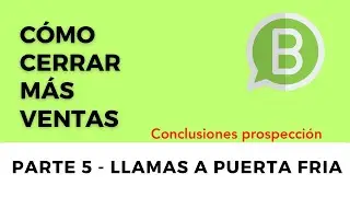 Como cerrar más ventas  - Parte 5b - Prospección 2