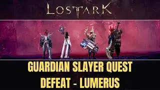 Guardian Slayer Quest Guide - Where is Defeat Lumerus Together Location- Lost Ark