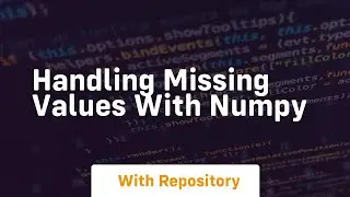 Handling missing values with numpy