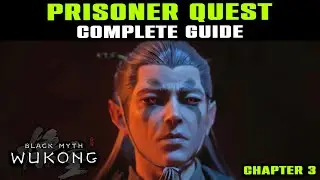 PRISONER QUEST Complete Guide (Chapter 3) - Unlock Secret Weapon | Black Myth Wukong