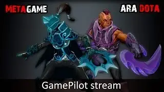 MetaGame + Ara Dota GamePilot Stream 20.02 часть 2
