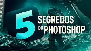 5 SEGREDOS DO PHOTOSHOP - Técnicas Profissionais