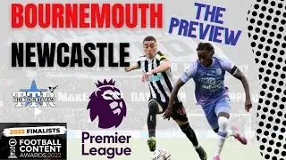 BOURNEMOUTH V NEWCASTLE UNITED | MATCH PREVIEW