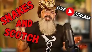 Snakes & Scotch livestream 8/8/24
