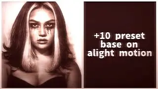 +10 preset base | alight motion