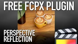 Free XEffects Perspective Reflection Plugin for Final Cut Pro FCPX