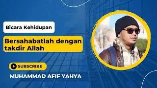 BICARA KEHIDUPAN - BERSAHABATLAH DENGAN TAKDIR ALLAH