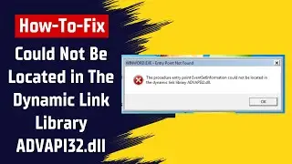 How To Fix Could Not Be Located in The Dynamic Link Library ADVAPI32.dll in Windows 7