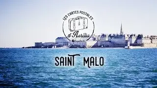 Les Cartes Postales d'Aurélia - Episode 5 : Saint-Malo