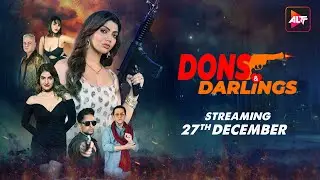 Dons & Darlings | Akanksha Puri | Streaming on Dec 27th only on ALTT!