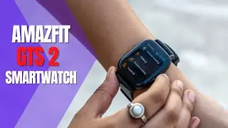 Amazfit GTS 2, amazfit gts 2  features smartwatch.
