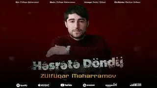 Zulfuqar Meherremov - Hesrete Dondu 2022 [Yandi kuldu bir nefer]