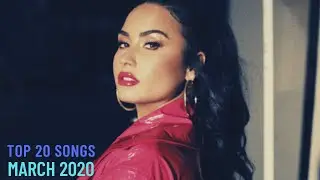 Top 20 Songs: March 2020 (03/21/2020) I Best Music Chart Hits