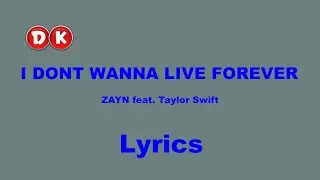 I Don’t Wanna Live Forever (Lyrics) - ZAYN feat  Taylor Swift