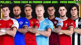 PES 2021 - TODAS FACES DA PREMIER LEAGUE 2023/24 - PATCH GOGOSZ 2.7 - 4K
