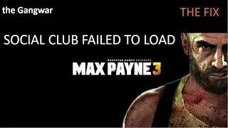 SOCIAL CLUB FAILED TO LOAD IN MAX PAYNE 3