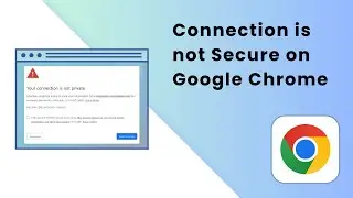 How To Fix Your Connection Is Not Private In Google Chrome (2025 Guide)