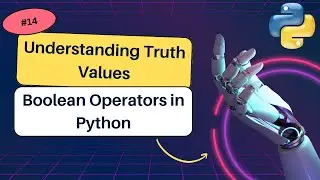 Understanding Truth Values: What are Boolean operators in Python, and how do they work? 