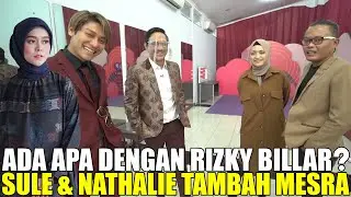 ADA APA DENGAN RIZKY BILLAR?.. SULE DAN NATHALIE HOLSCHER TAMBAH MESRA, BENTAR LAGI NIKAH