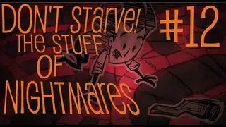 Don't Starve #12: The Stuff Of Nightmares Update! - With Mods! -