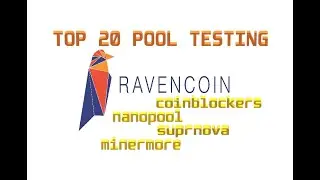 RAVENCOIN TOP 20 POOL TESTING!!!