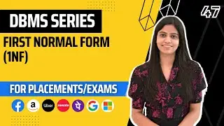 L47 : First Normal Form(1NF) | Complete DBMS Course