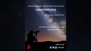 Gökyüzüne Giriş | Karantinadan Yıldızlara | ODTÜ Amatör Astronomi Topluluğu