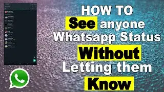 How to view anyone Whatsapp Status Without Letting them Know | tips and tricks