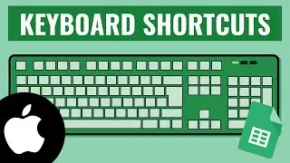 KEYBOARD SHORTCUTS for a MAC in GOOGLE SHEETS