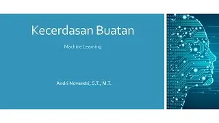 Kuliah Kecerdasan Buatan - Machine Learning