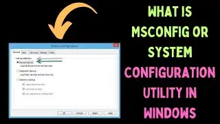 What is MSConfig or System Configuration Utility in Windows 11?