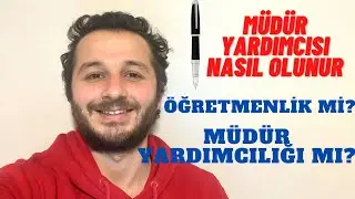 MÜDÜR YARDIMCISI NASIL OLUNUR ÖĞRETMENLİK Mİ MÜDÜR YARDIMCILIĞI MI ARTILARI EKSİLERİ EKYS KONULARI