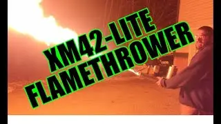 XM42 LITE FLAMETHROWER!