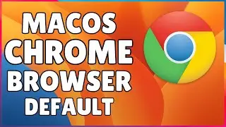 How to Make Chrome Your Default Browser on macOS | Switch Default Browser Mac
