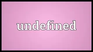 Undefined Meaning