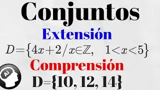 Determinar un conjunto por extension y comprension