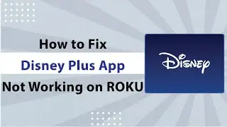 How to Fix Disney Plus App Not Working on ROKU