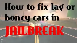 How To Fix BOUNCY CARS In JAILBREAK