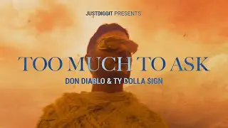 Don Diablo & Ty Dolla $ign - Too Much To Ask | Official Music Video