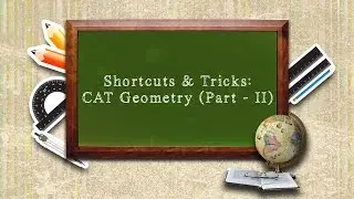 Shortcuts & Tricks: CAT Geometry - II (E-Lecture - II)