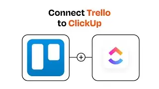 How to connect Trello to ClickUp - Easy Integration