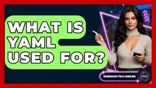 What Is YAML Used For? - Emerging Tech Insider