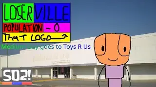 Loserville - Medium Guy go to Toys R Us